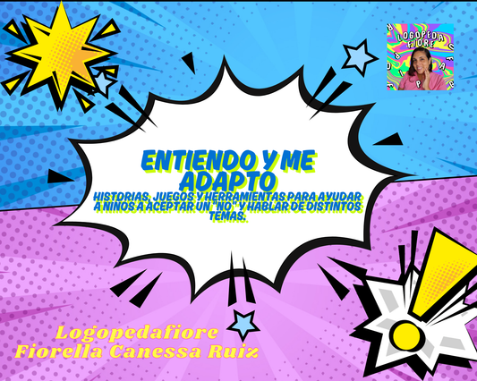 Entiendo y me Adapto. Historias, juegos y herramientas para ayudar a niños a aceptar un “no” y hablar de distintos temas.